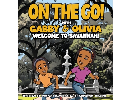Livro ON THE GO WITH GABBY amp OLIVIA WELCOME TO SAVANNAH! de RON GAY (Inglês)