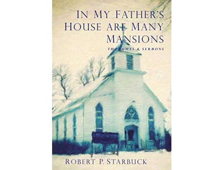 Livro In My Fathers House Are Many Mansions de Robert Paul Starbuck (Inglês)