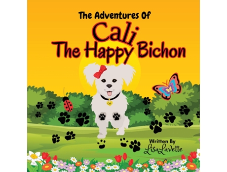 Livro The Adventures of Cali the Happy Bichon de Lisa Lavette (Inglês)
