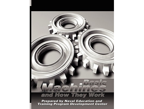 Livro Basic Machines and How They Work de Naval Education Naval Education and Training Program (Inglês)
