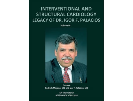 Livro Interventional And Structural Cardiology. Legacy Of Dr. Igor F. Palacios, Vol Iii De Pedro R Moreno (inglês)
