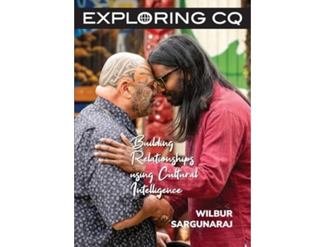 Livro Exploring CQ Building Relationships using Cultural Intelligence de Wilbur Sargunaraj (Inglês)