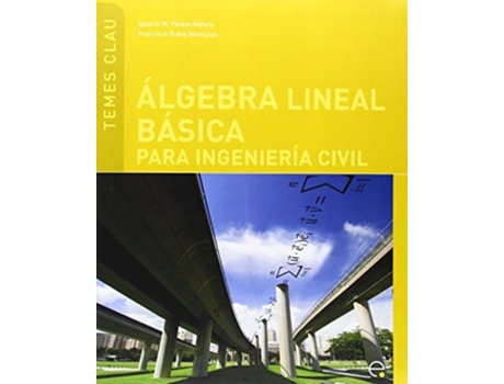 Livro Lgebra Lineal B Sica Para Ingenier A Civil De Francisco Rubio Montaner E Iñaki Pelayo Melero (inglês)