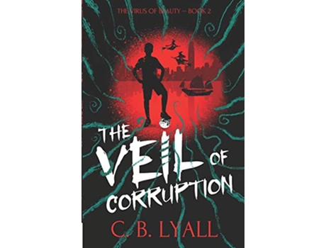 Livro The Veil of Corruption The Virus of Beauty Book 2 de CB Lyall (Inglês)