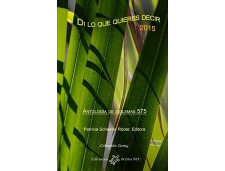 Livro Di lo que quieres decir 2015 Antología de siglemas 575 Colección Carey Poesía Spanish Edition de Patricia Schaefer Röder (Espanhol)