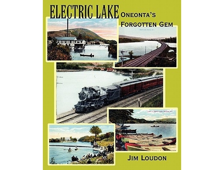 Livro Electric Lake Oneontas Forgotten Gem de Jim Loudon (Inglês)