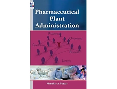 Livro Pharmaceutical Plant Administration De Manohar A Potdar (inglês - Capa Dura)