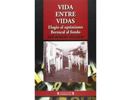 Livro Vida entre vidas : elogio al optimismo : Berrocal al fondo de José Romero Delgado (Espanhol)