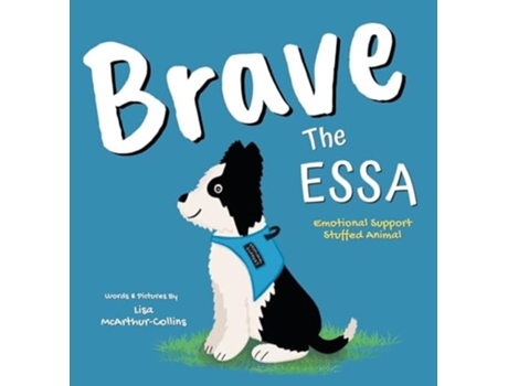 Livro Brave The ESSA A Story About An Emotional Support Stuffed Animal de Lisa McArthur-Collins (Inglês - Capa Dura)
