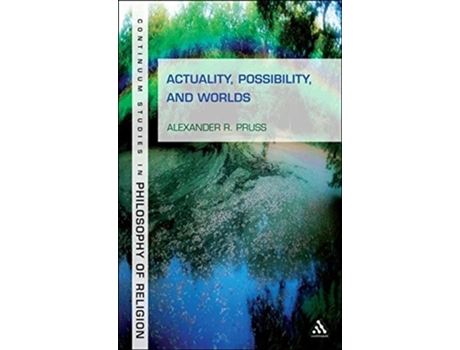 Livro Actuality, Possibility, and Worlds de Alexander R Pruss (Inglês)