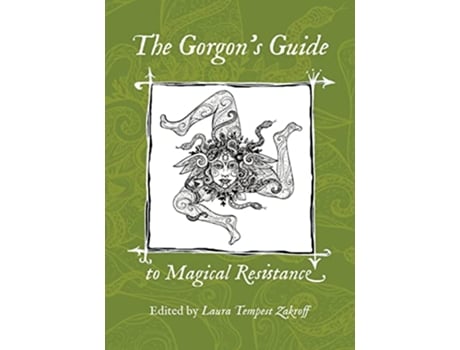Livro The Gorgons Guide to Magical Resistance de Laura Tempest Zakroff (Inglês)