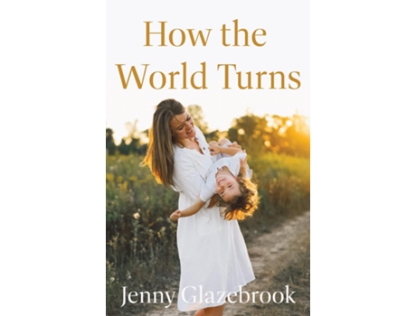 Livro How the World Turns de Jenny Glazebrook (Inglês)