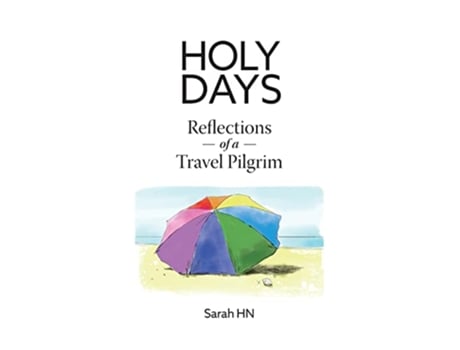 Livro Holy Days Reflections of a Travel Pilgrim de Sarah Hn (Inglês - Capa Dura)
