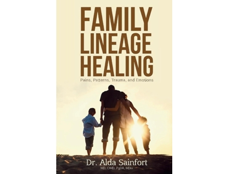Livro Family Lineage Healing Pain, Patterns, Trauma, and Emotions de Dr Alda Sainfort (Inglês)