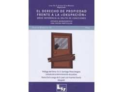 Livro El Derecgi De Propiedad Frente A La Okupación de Alfredo Huertas García Elias Mondeja (Espanhol)