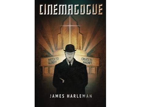 Livro Cinemagogue Reclaiming Entertainment and Navigating Narrative for the Myths and Mirrors they were Meant to Be de James Harleman (Inglês)
