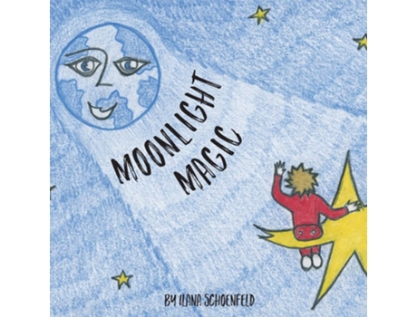 Livro Moonlight Magic A Childrens Bedtime Story In Rhyme De Ilana Schoenfeld (inglês)