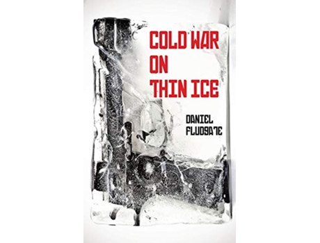 Livro Cold War on Thin Ice de Daniel Fludgate (Inglês)