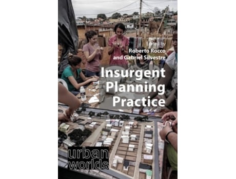 Livro Insurgent Planning Practice De Roberto Rocco E Gabriel Silvestre (inglês - Capa Dura)