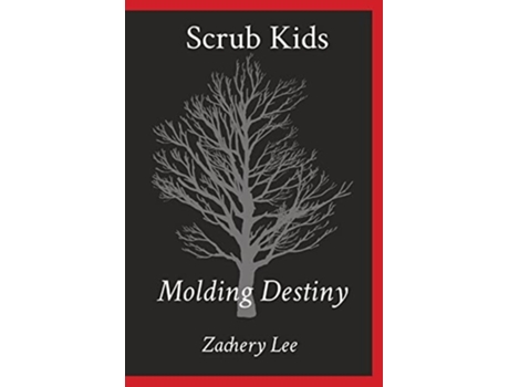 Livro Scrub Kids Molding Destiny De Zachery Lee (inglês)