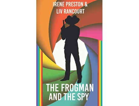 Livro The Frogman and the Spy A MM Superhero Romance de Irene Preston Liv Rancourt (Inglês)