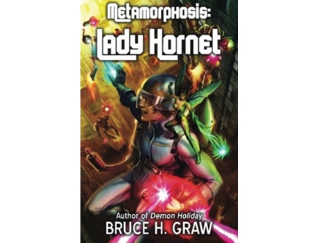 Livro Lady Hornet Metamorphosis de Bruce H Graw (Inglês)