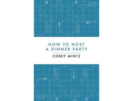 Livro how to host a dinner party de corey mintz (inglês)