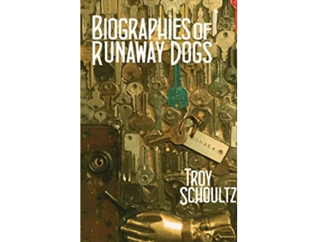 Livro Biographies Of Runaway Dogs De Troy Schoultz (inglês)