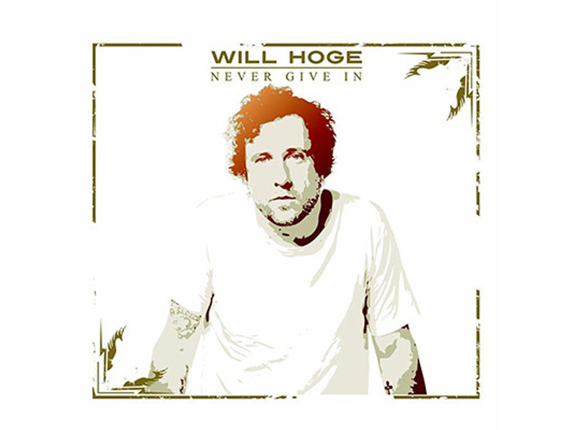CD Will Hoge - Never Give In