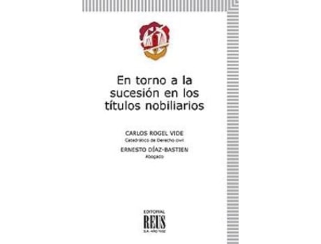 Livro En Torno A La Sucesión En Los Títulos Nobiliarios de Carlos Rogel Vide (Espanhol)