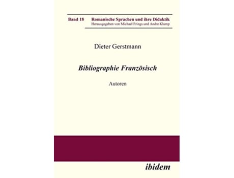 Livro Bibliographie Französisch Autoren Romanische Sprachen und ihre Didaktik German Edition de Dieter Gerstmann (Alemão)