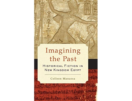 Livro Imagining the Past de Colleen Manassa (Inglês - Capa Dura)