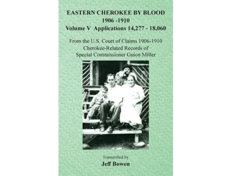 Livro Eastern Cherokee By Blood, 1906-1910: Volume V  Applications 14,277-18,060 de Jeff Bowen (Inglês)