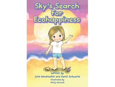 Livro Skys Search for Ecohappiness de Julie Neustadter e Sandi Schwartz (Inglês)