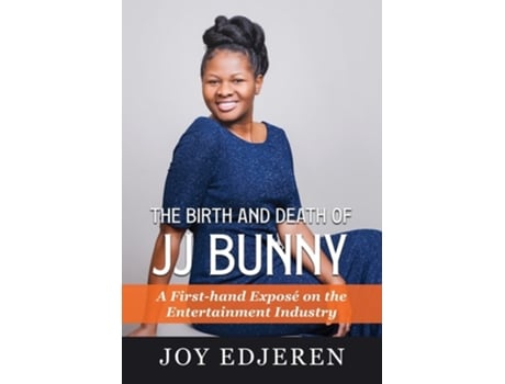 Livro The Birth And Death Of Jj Bunny De Joy Edjeren (inglês - Capa Dura)