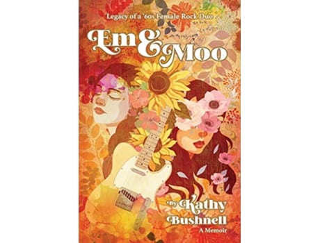 Livro Em Moo Legacy of a 60s Female Rock Duo de Kathy Bushnell (Inglês)