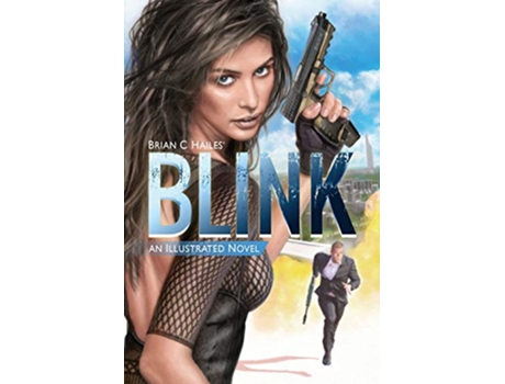 Livro Blink An Illustrated Spy Thriller Novel 1 de Brian C Hailes (Inglês)