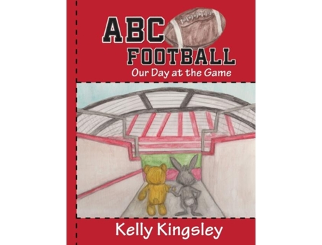 Livro Abc Football Our Day At The Game De Kelly Kingsley (inglês)
