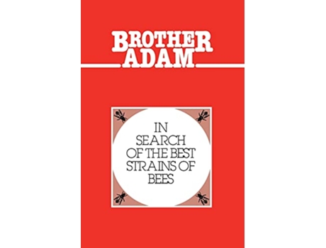 Livro Brother Adam In Search of the Best Strains of Bees de Adam Brother Brother Adam (Inglês)