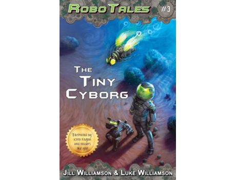 Livro The Tiny Cyborg de Jill Williamson e Luke Williamson (Inglês)