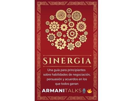 Livro Sinergia Una guía para principiantes sobre habilidades de negociación, persuasión y acuerdos en los que todos ganan de Armani Talks (Inglês)