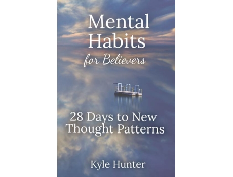 Livro Mental Habits For Believers De Kyle Hunter (inglês)