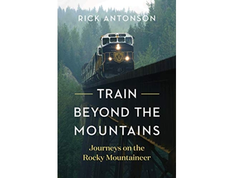 Livro Train Beyond the Mountains de Rick Antonson (Inglês - Capa Dura)