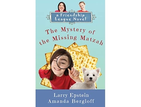 Livro The Mystery of the Missing Matzah Friendship League de Larry Epstein Amanda Bergloff (Inglês)