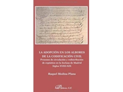 Livro La Adopción En Los Albores De La Codificación Civil Procesos De Circulación Y Redistribución De Expósitos En La Inclusa De Madrid, Siglos Xviii-Xix de Raquel Medina Plana (Espanhol)
