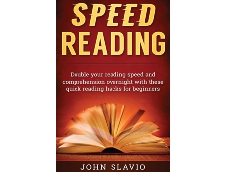 Livro Speed Reading Double Your Reading Speed And Comprehension Overnight With These Quick Reading Hacks For Beginners De George Pain (inglês)