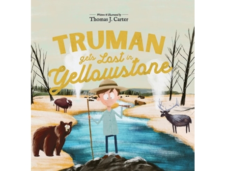 Livro Truman Gets Lost In Yellowstone De Thomas J Carter (inglês - Capa Dura)
