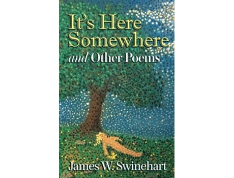 Livro Its Here Somewhere and Other Poems de James W Swinehart (Inglês)