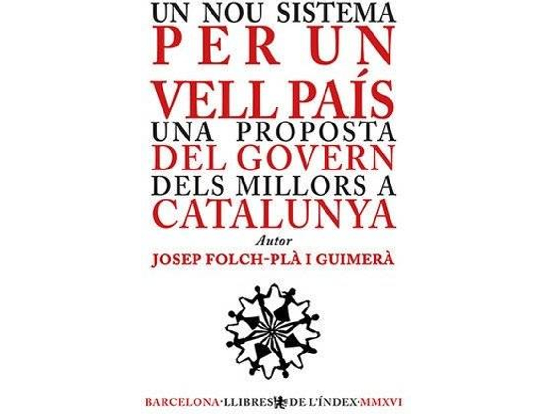 Livro Un nou sistema per un vell país Una proposta del govern dels millors a Catalunya de Josep Folch-Pla I Guimerà