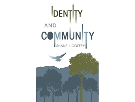 Livro Identity and Community The Spirit of the Trees Volumes I II de Shane L Coffey (Inglês)